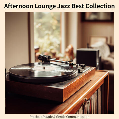 Afternoon Lounge Jazz Best Collection