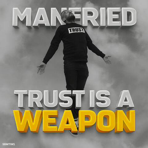 Trust Is A Weapon (The Album)