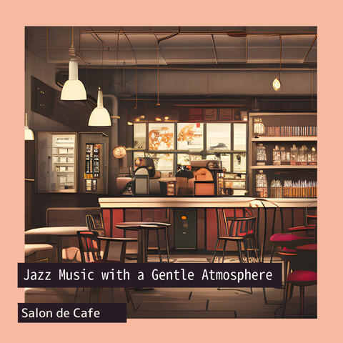 Jazz Music with a Gentle Atmosphere