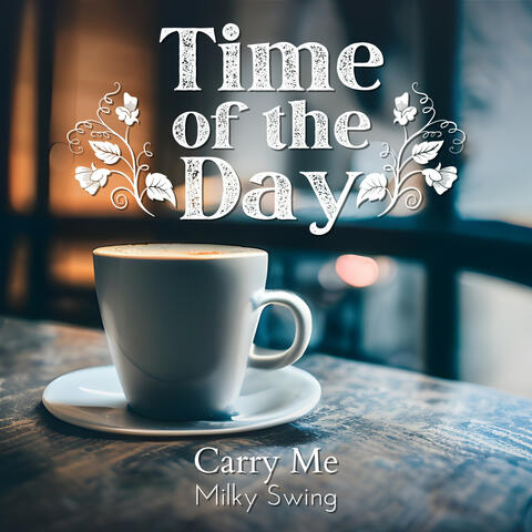 Time of the Day - Carry Me