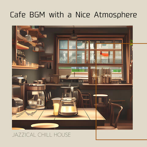 Cafe BGM with a Nice Atmosphere