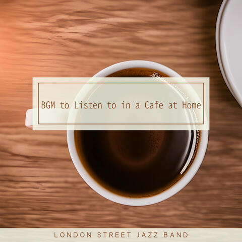 BGM to Listen to in a Cafe at Home