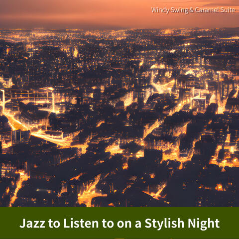 Jazz to Listen to on a Stylish Night