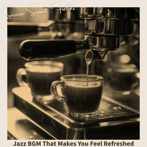 Jazz BGM That Makes You Feel Refreshed