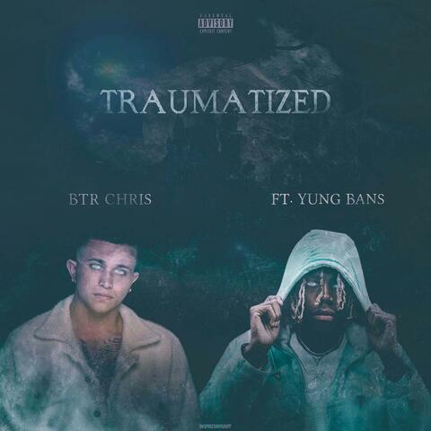Traumatized (feat. Yung Bans)