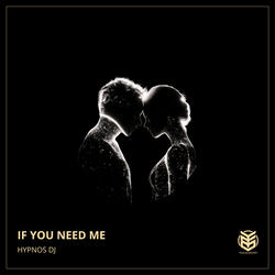 If You Need Me