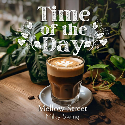 Time of the Day - Mellow Street