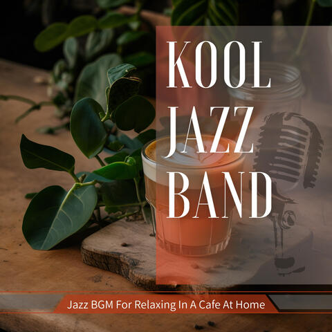 Jazz BGM For Relaxing In A Cafe At Home