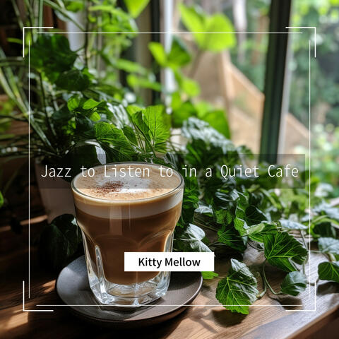 Jazz to Listen to in a Quiet Cafe