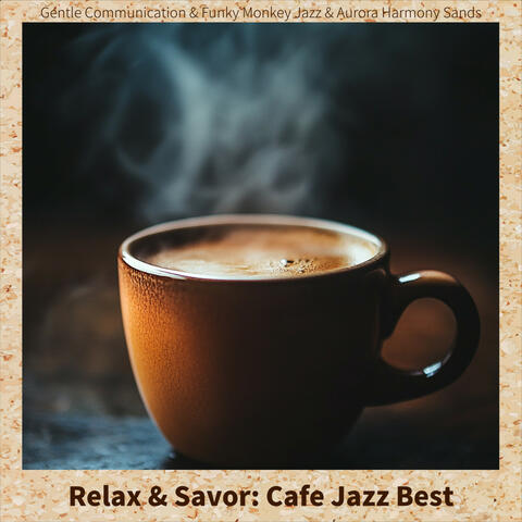 Relax & Savor: Cafe Jazz Best