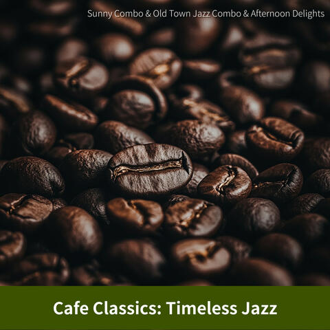 Cafe Classics: Timeless Jazz