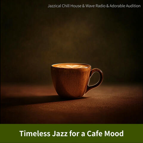 Timeless Jazz for a Cafe Mood