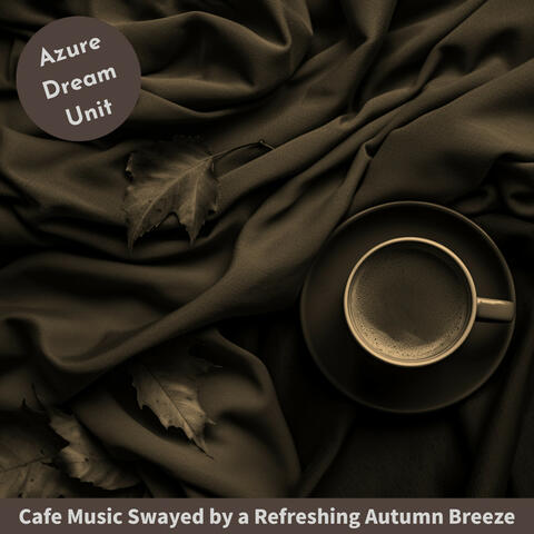 Cafe Music Swayed by a Refreshing Autumn Breeze