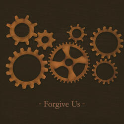 Forgive Us