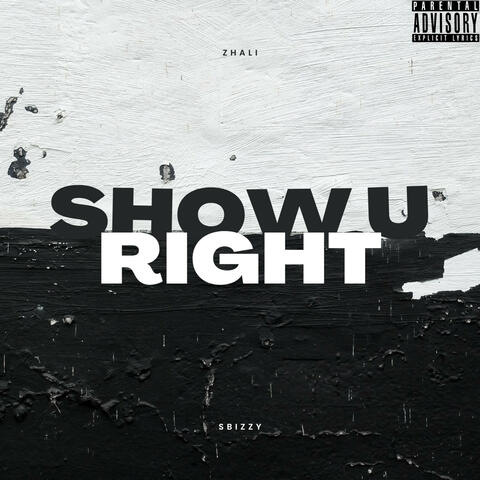 Show U Right
