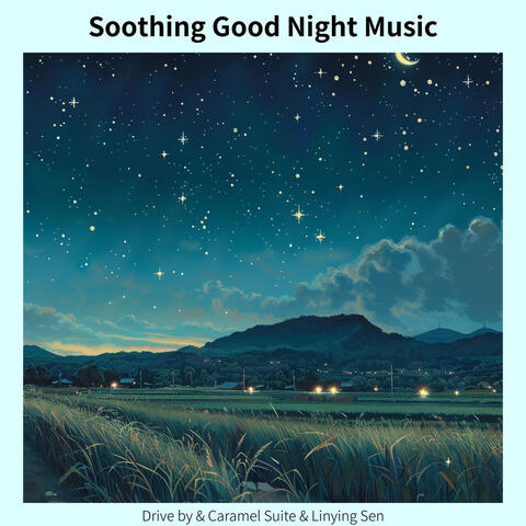 Soothing Good Night Music