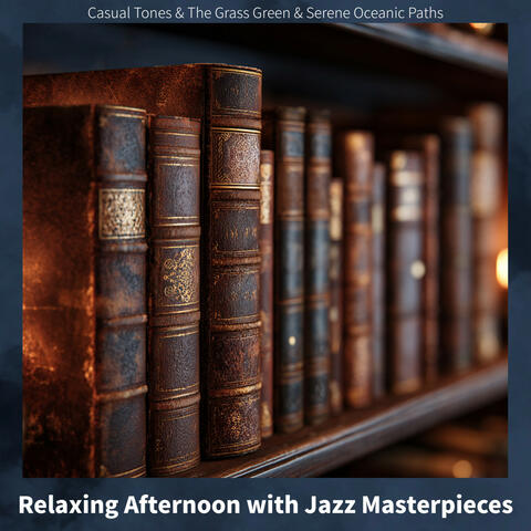 Relaxing Afternoon with Jazz Masterpieces