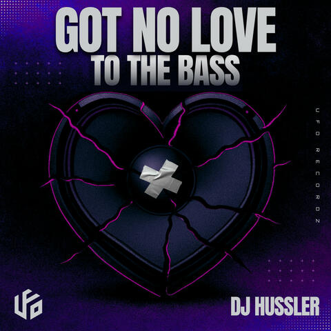Got No Love To The Bass