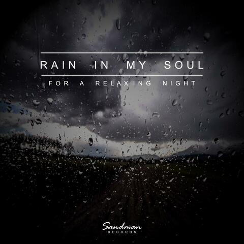 Rain In My Soul - For A Relaxing Night