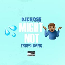 Might Not (feat. Fredo Bang)