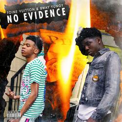 No Evidence (feat. Bway Yungy)