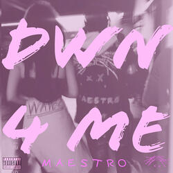 DWN 4 ME