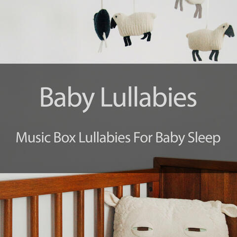 Baby Lullabies: Music Box Lullabies For Baby Sleep