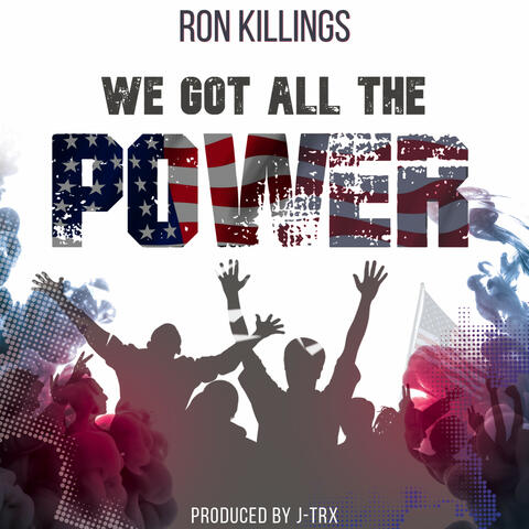 We Got All The Power [Power]