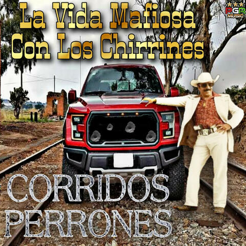 La Vida Mafiosa Con Los Chirrines