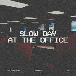 slow day at the office