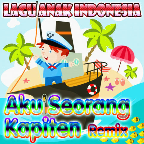 Aku Seorang Kapiten (DJ Lagu Anak Remix)
