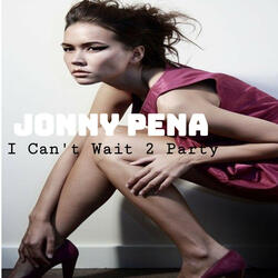 I Can't Wait 2 Party