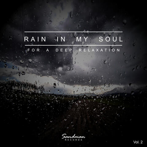 Rain In My Soul - For a Deep Relaxation - Vol. 2