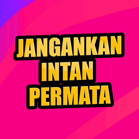 Jangankan Intan Permata