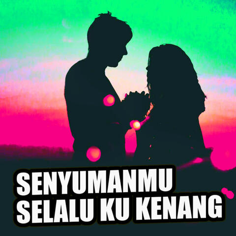 Senyumanmu Selalu Ku Kenang