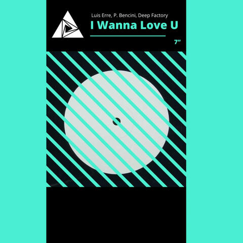 I Wanna Love U (7 Inch)