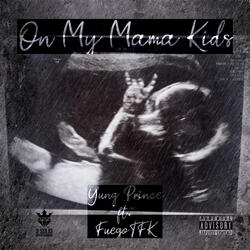 On My Mama Kids (feat. FuegoTFK)