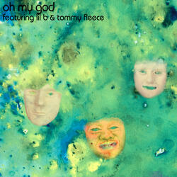 OH MY GOD! (feat. Lil B, Tommy Fleece)