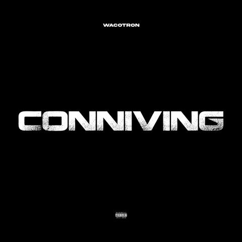 Conniving