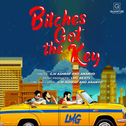 Bitches Got The Key (feat. G. M. Ashraf, ANANYO)