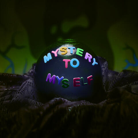 Mystery to Myself