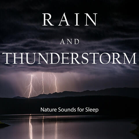 Nature Sounds: Rain and Thunderstorm Sounds for Sleep