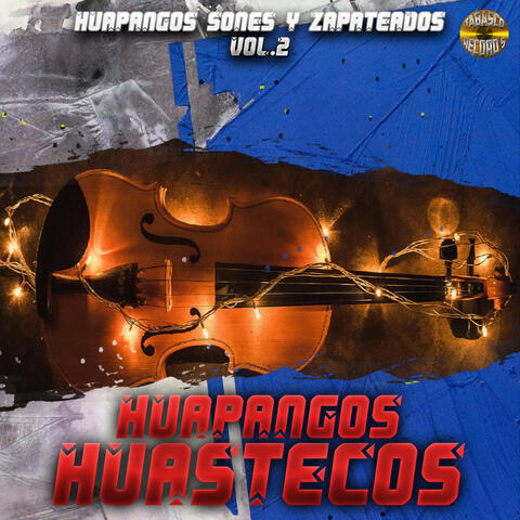 Huapangos Sones Y Zapateados, Vol. 2
