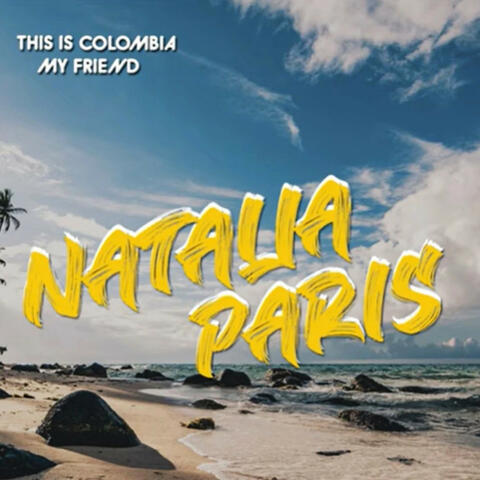 This Is Colombia My Friend