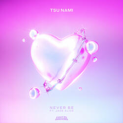 Never Be (feat. Jade Alice)