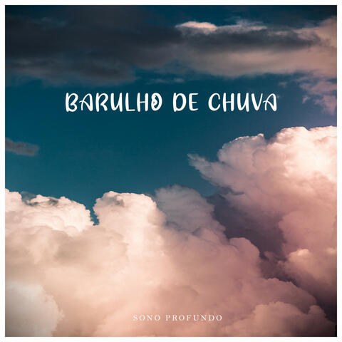 Sono Profundo: Barulho de Chuva