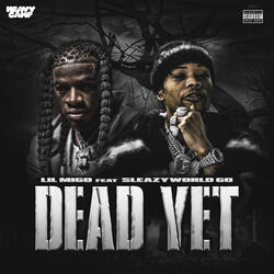 Dead Yet (feat. SleazyWorld Go)