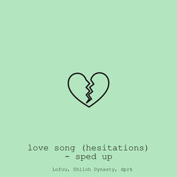 love song (hesitations)