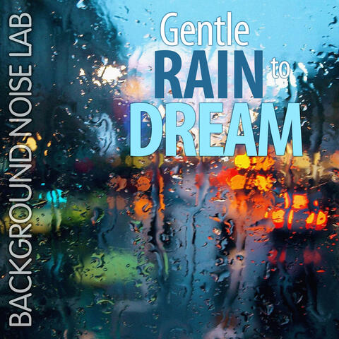 Gentle Rain to Dream