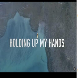 Holding Up My Hands